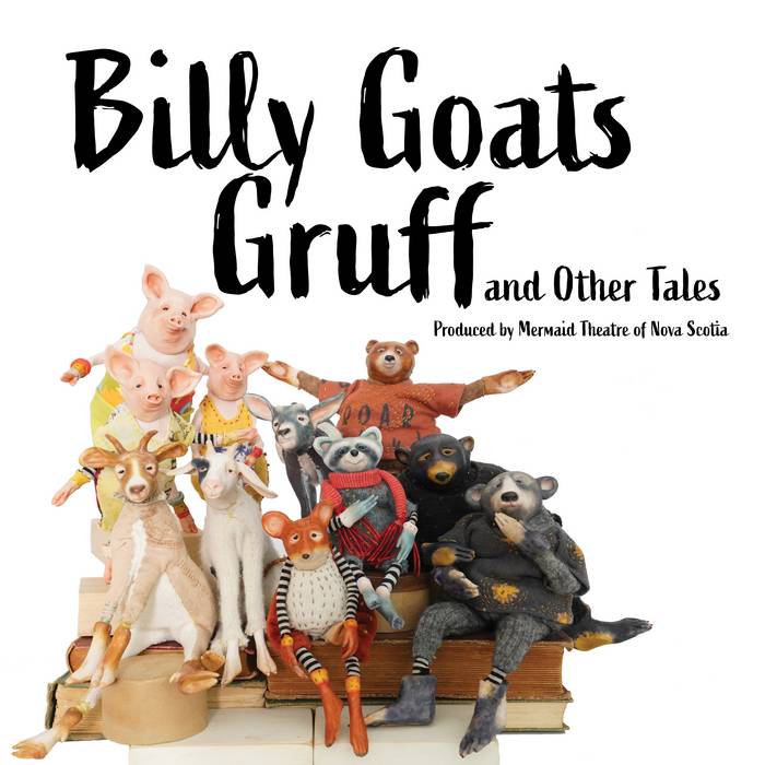 Mermaid Theater of Nova Scotia produces "Billy Goats Gruff."