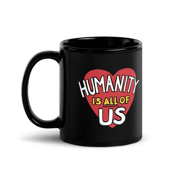 Humanity is All of Us with Humannetees.