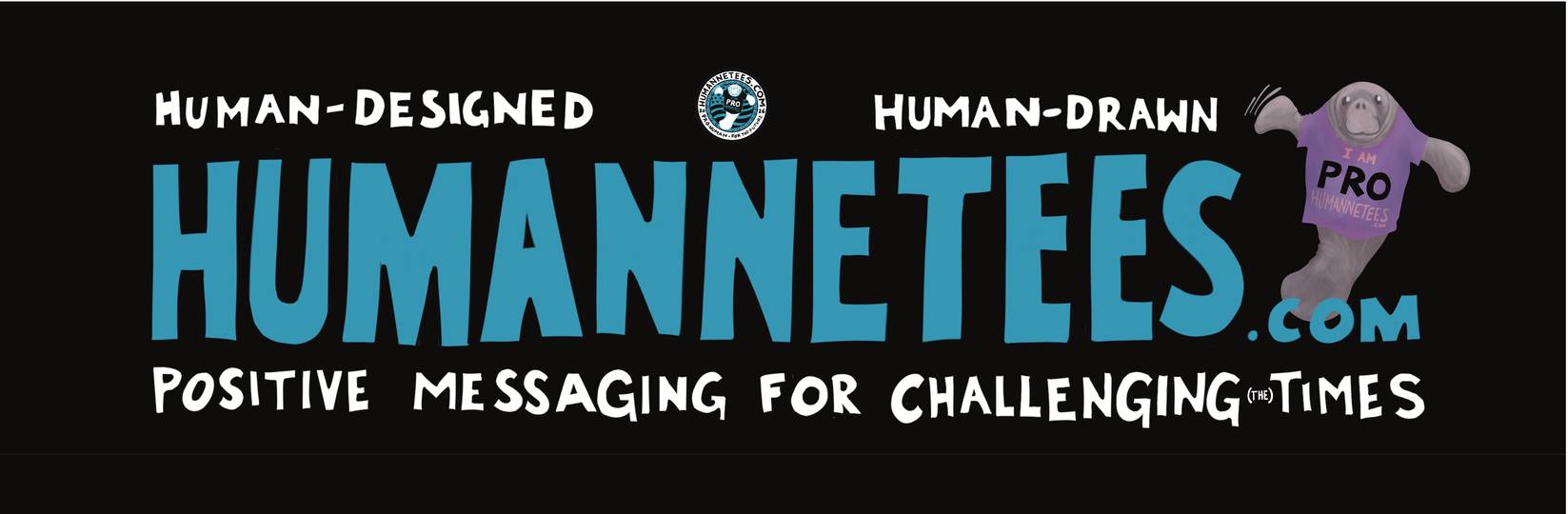 Humannetees is all about positivte messaging for challenging times.