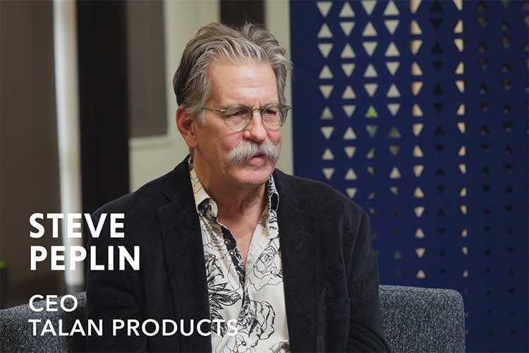 Steve Peplin, CEO, Talan Products